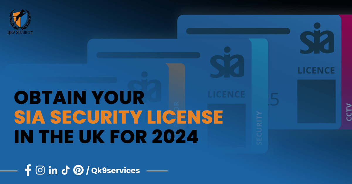 Obtain Your SIA Security License in the UK for 2024