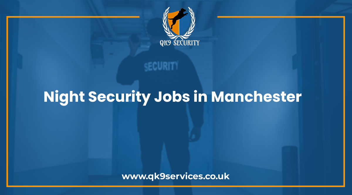Night Security Jobs in Manchester