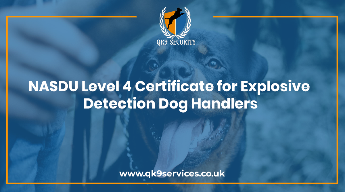 NASDU Level 4 Certificate for Explosive Detection Dog Handlers