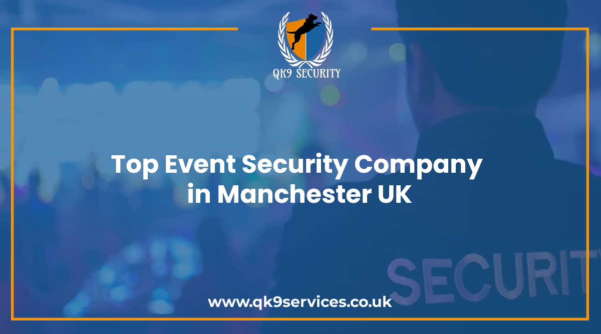 Top Event Security Company in Manchester UK